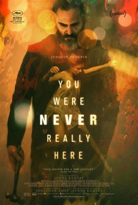 You Were Never Really Here – Mroczna opowieść o zemście w zaborczej rzeczywistości!